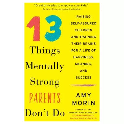 13 Things Mentally Strong Parents Don't Do