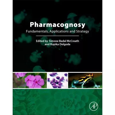 Pharmacognosy : Fundamentals, Applications and Strategies