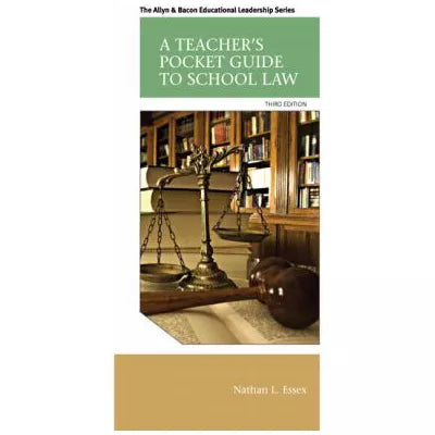 Teacher's Pocket Guide to School Law, A