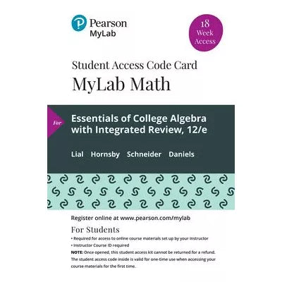 MyLab Math with Pearson eText Access Code (18 Weeks) for Essentials of College Algebra with Integrated Review
