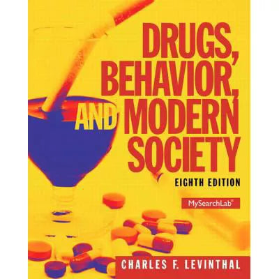 Drugs, Behavior &amp; Modern Society (w/out Access Code)