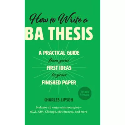 How to Write a BA Thesis, Second Edition