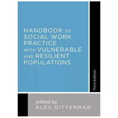Handbook of Social Work Prac with Vulnerable Populations