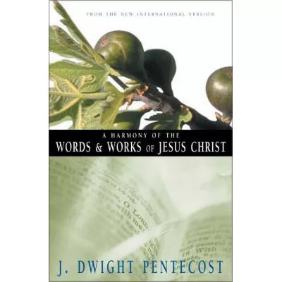 Harmony of Words &amp; Works of Jesus Christ