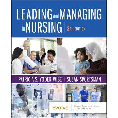 Leading and Managing in Nursing E-Book : Leading and Managing in Nursing E-Book