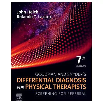 Goodman and Snyder's Differential Diagnosis for Physical Therapists - E-Book : Screening for Referral