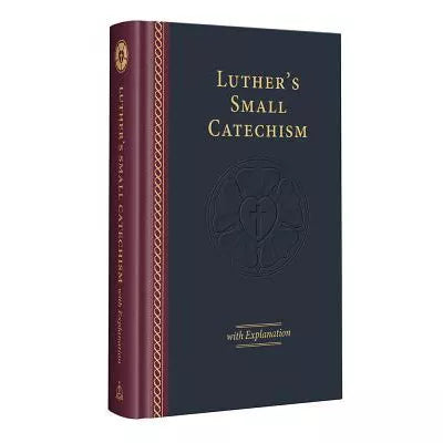 Luther's Small Catechism with Explanation - 2017 Edition