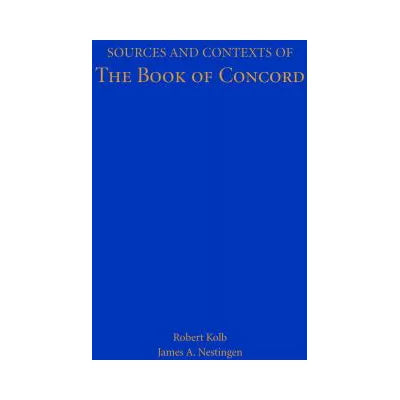 Sources &amp; Contexts of the Book of Concord
