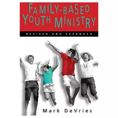 Family-Based Youth Ministry