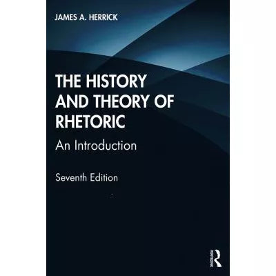 The History and Theory of Rhetoric