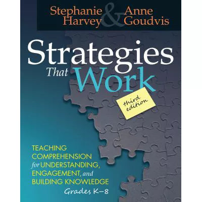 Strategies That Work : Teaching Comprehension for Engagement, Understanding, and Building Knowledge, Grades K-8