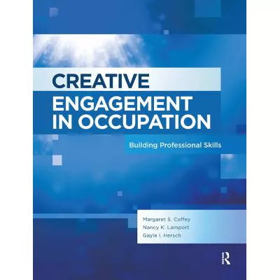 Creative Engagement in Occupation : Building Professional Skills