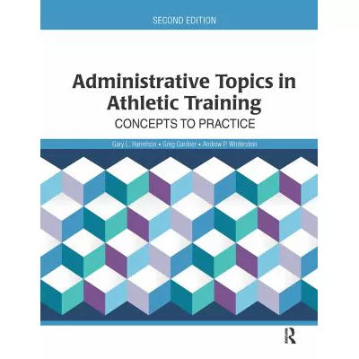 Administrative Topics in Athletic Training : Concepts to Practice