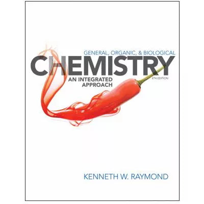 General, Organic, and Biological Chemistry : An Integrated Approach