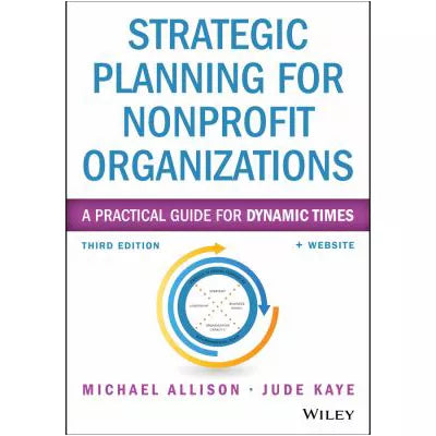 Strategic Planning for Nonprofit Organizations : A Practical Guide for Dynamic Times