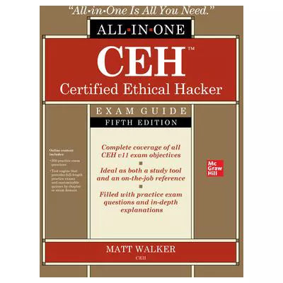 CEH Certified Ethical Hacker All-in-One Exam Guide, Fifth Edition
