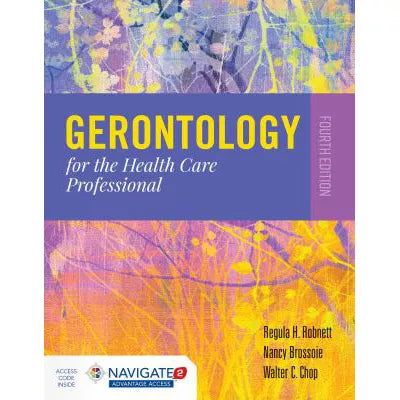 Gerontology for the Health Care Professional (w/Nav2 Advantage Access)