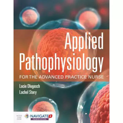 Applied Pathophysiology for Advanced Practice Nurse (w/Nav 2 Premier Acc)