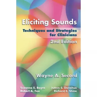 Eliciting Sounds : Techniques and Strategies for Clinicians