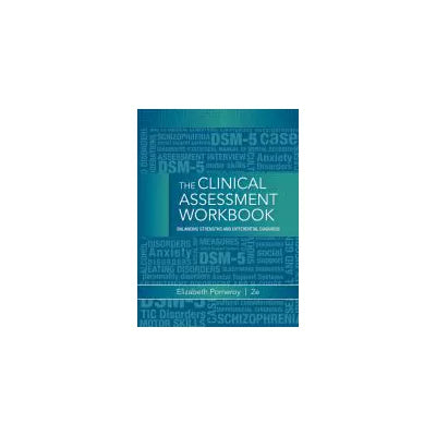 Clinical Assessment Workbook: Balancing Strengths and Differential Diagnosis