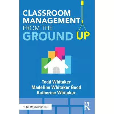 Classroom Management From the Ground Up