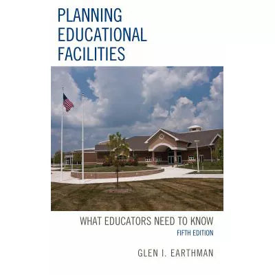 Planning Educational Facilities : What Educators Need to Know