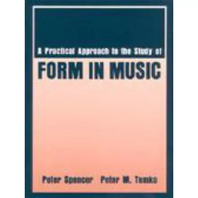 A Practical Approach to the Study of Form in Music