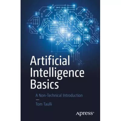 Artificial Intelligence Basics : A Non-Technical Introduction