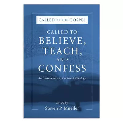 Called to Believe, Teach, &amp; Confess