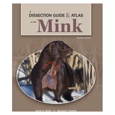 Dissection Guide &amp; Atlas to the Mink (LL)