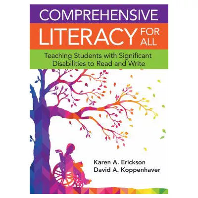 Comprehensive Literacy for All : Teaching Students with Significant Disabilities to Read and Write