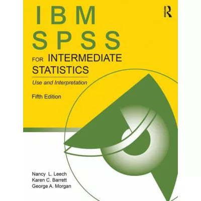 IBM SPSS for Intermediate Statistics