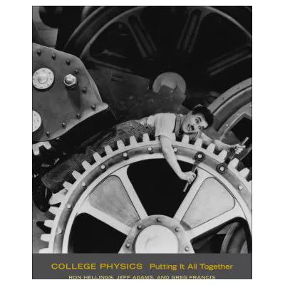 College Physics: Putting It All Together