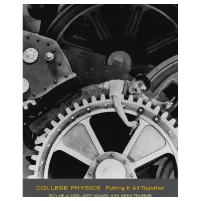 College Physics : Putting It All Together