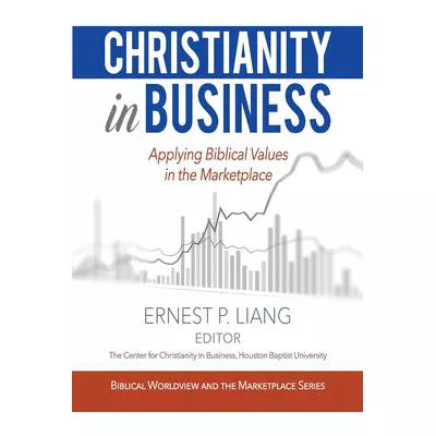 Christianity in Business: Applying Biblical Values in the Marketplace
